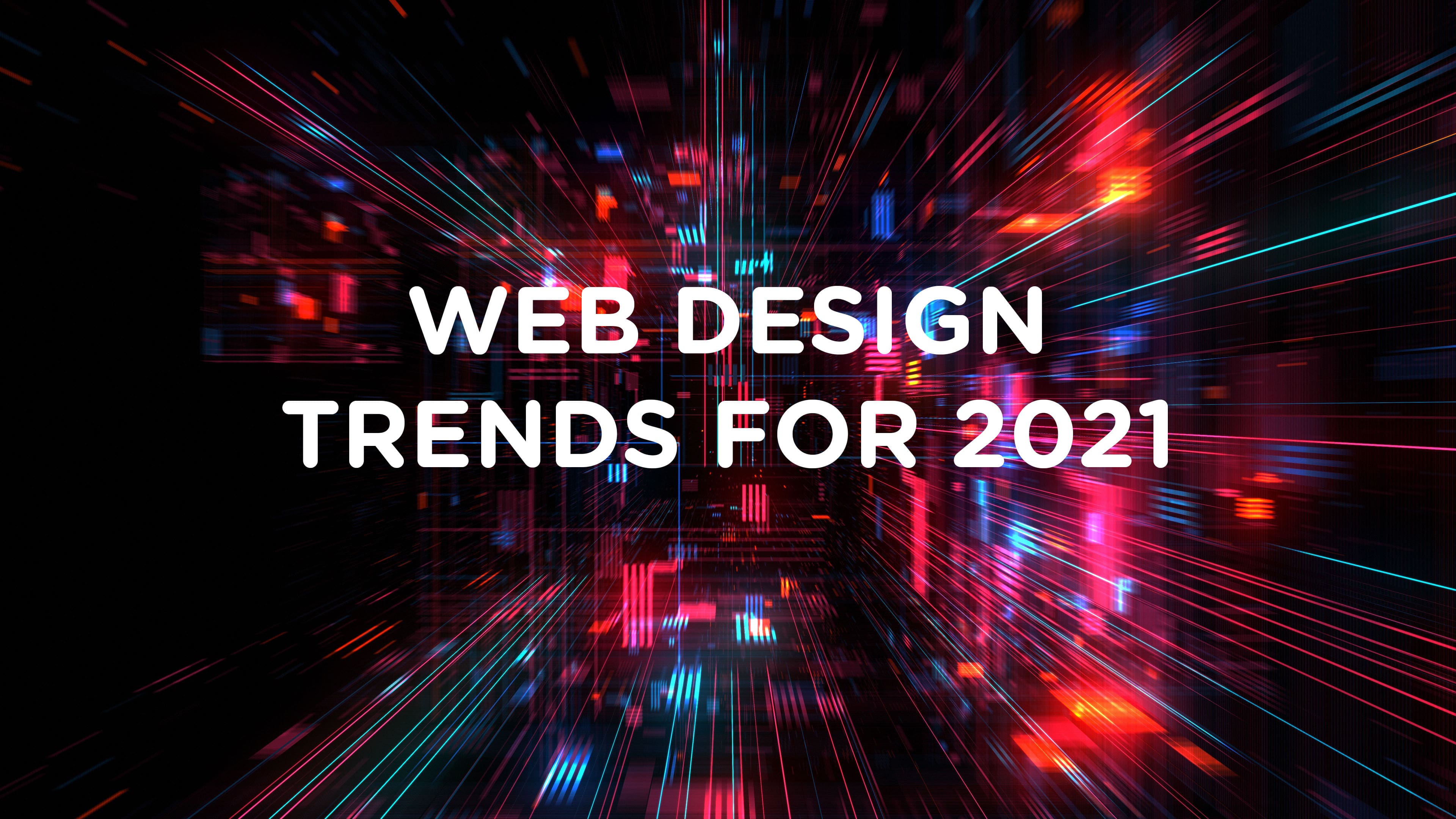 12 Web Design Trends to Take Up in 2021