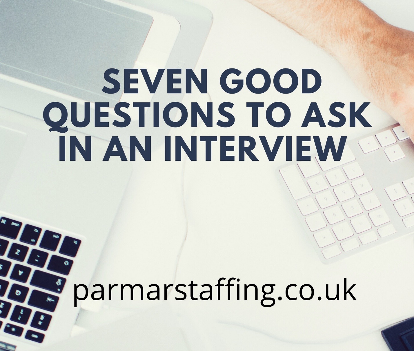 Seven good questions to ask in an interview Parmar Staffing
