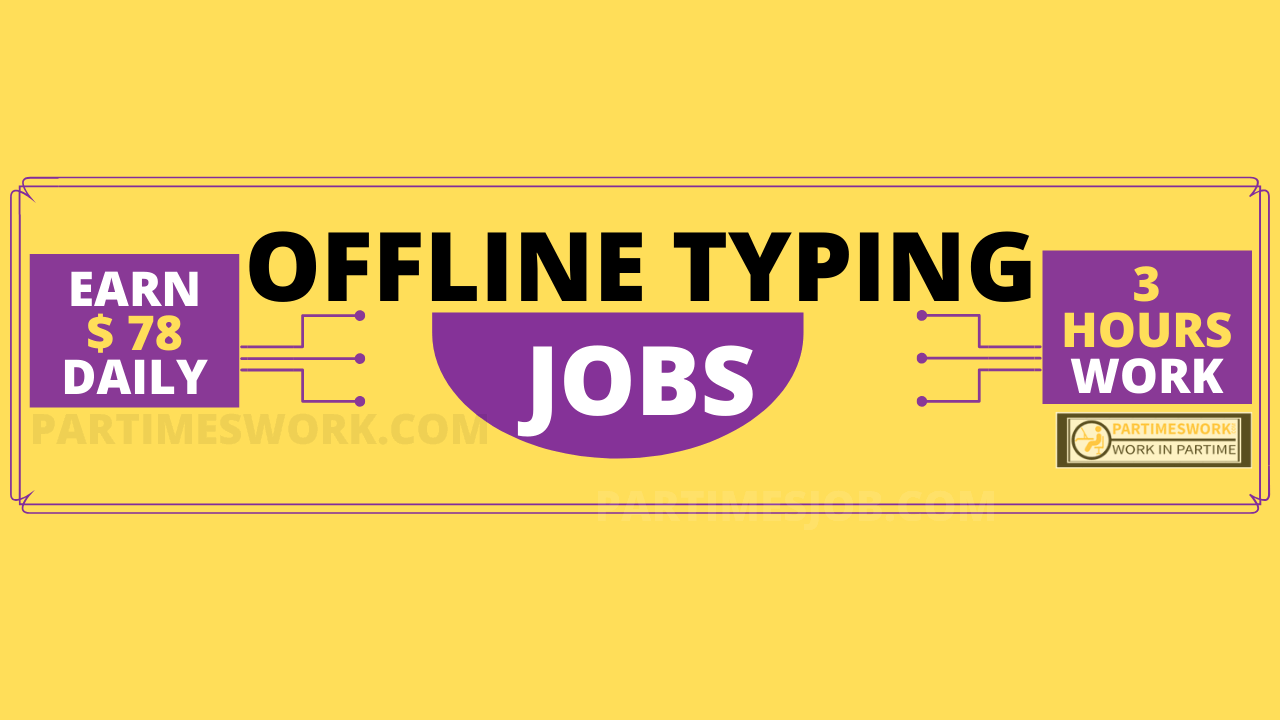 Offline Typing Jobs from home without investment (Rs2950/Day)