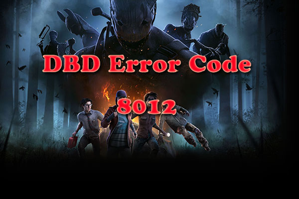 How to Fix the DBD Error Code 8012? [5 Methods] - MiniTool 