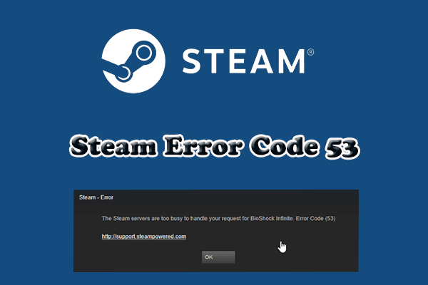 How to Fix the Steam Error Code 53? Here Are 11 Methods! - MiniTool