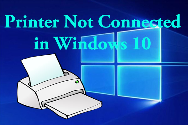 Quick Fixes: Printer Not Connected in Windows 10