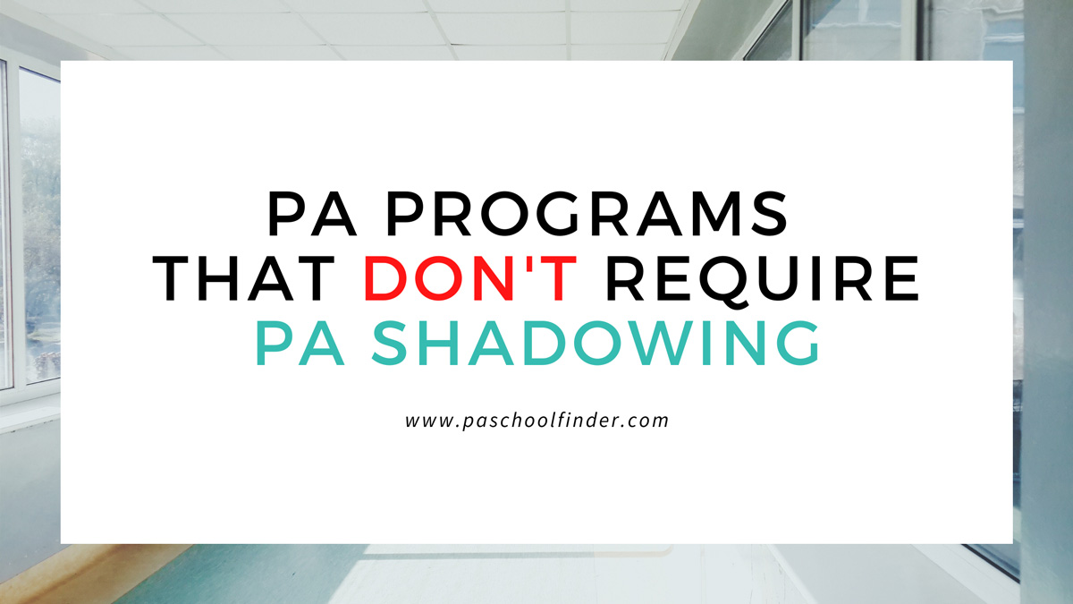 PA Programs With Physician Assistant Shadowing Not Required PA School