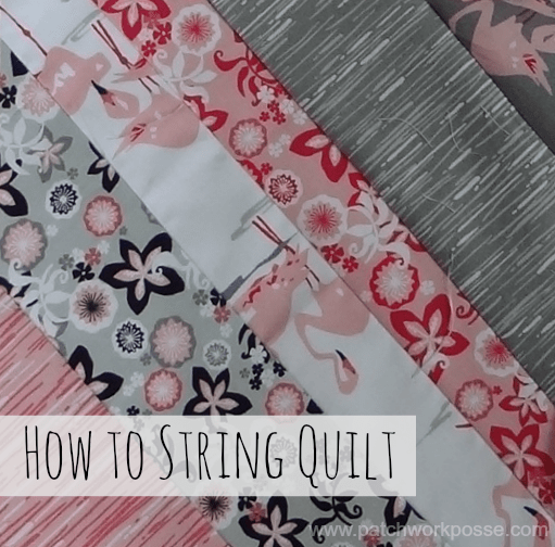 How to Sew a String Quilt Patchwork Posse