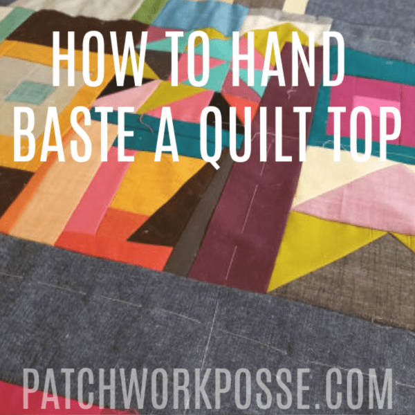 How to hand baste a quilt top Patchwork Posse