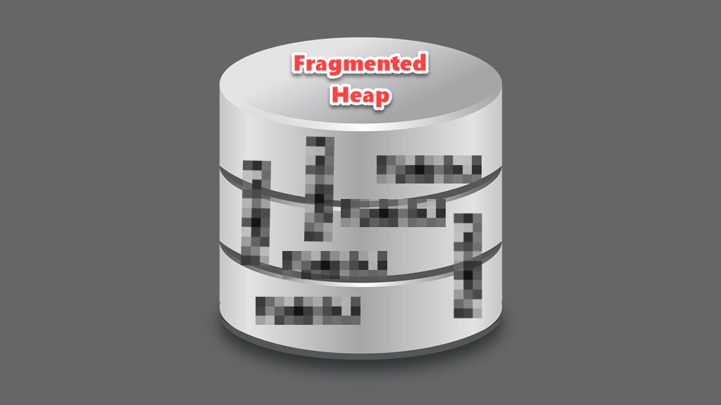 Heap Table Fragmentation Sql Server