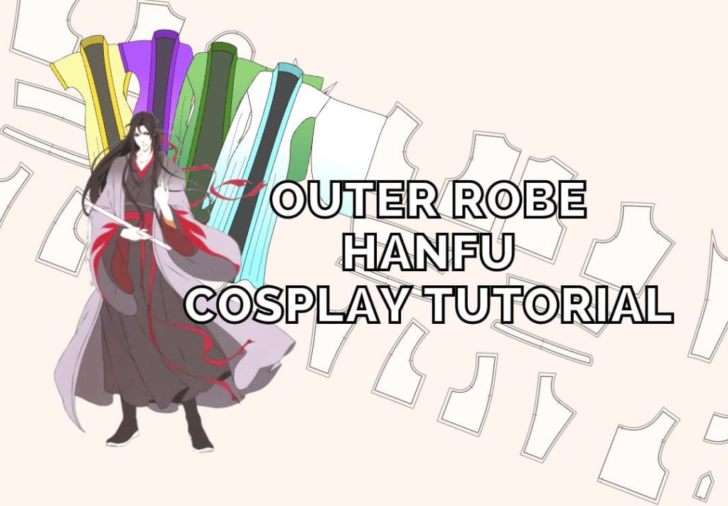 Hanfu Cosplay Pattern (Outer Robe) Cosplay To Print