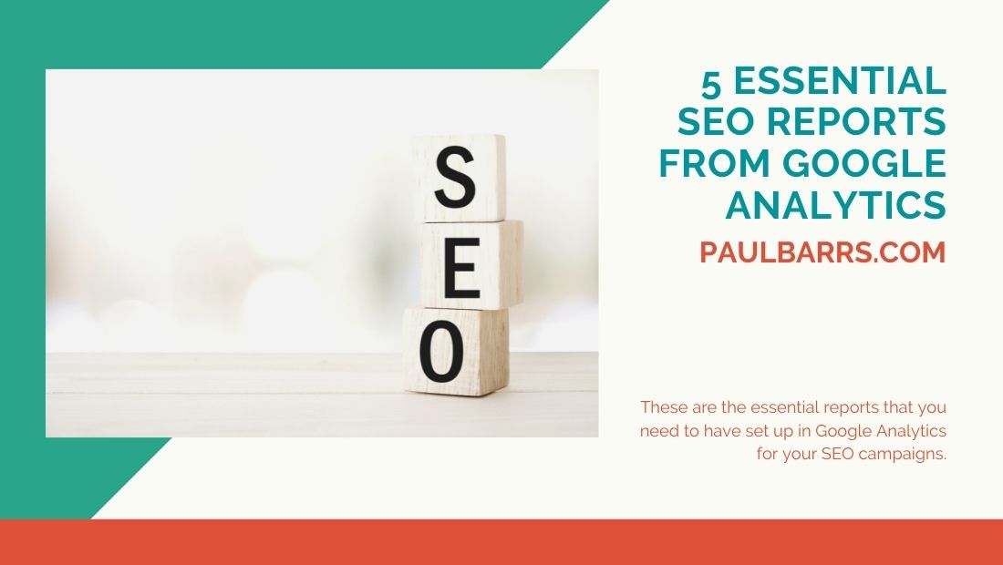5 Essential SEO Reports from Google Analytics