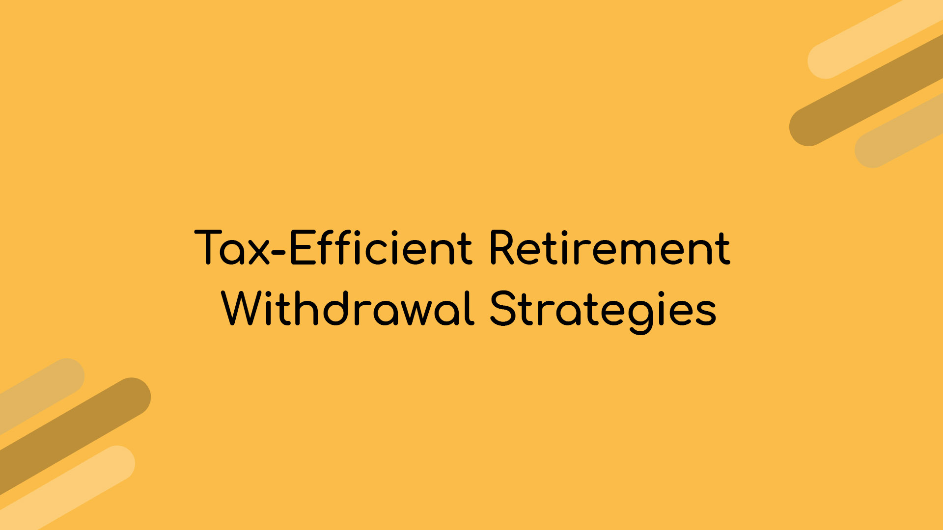 TaxEfficient Retirement Withdrawal Strategies Paul Winkler, Inc