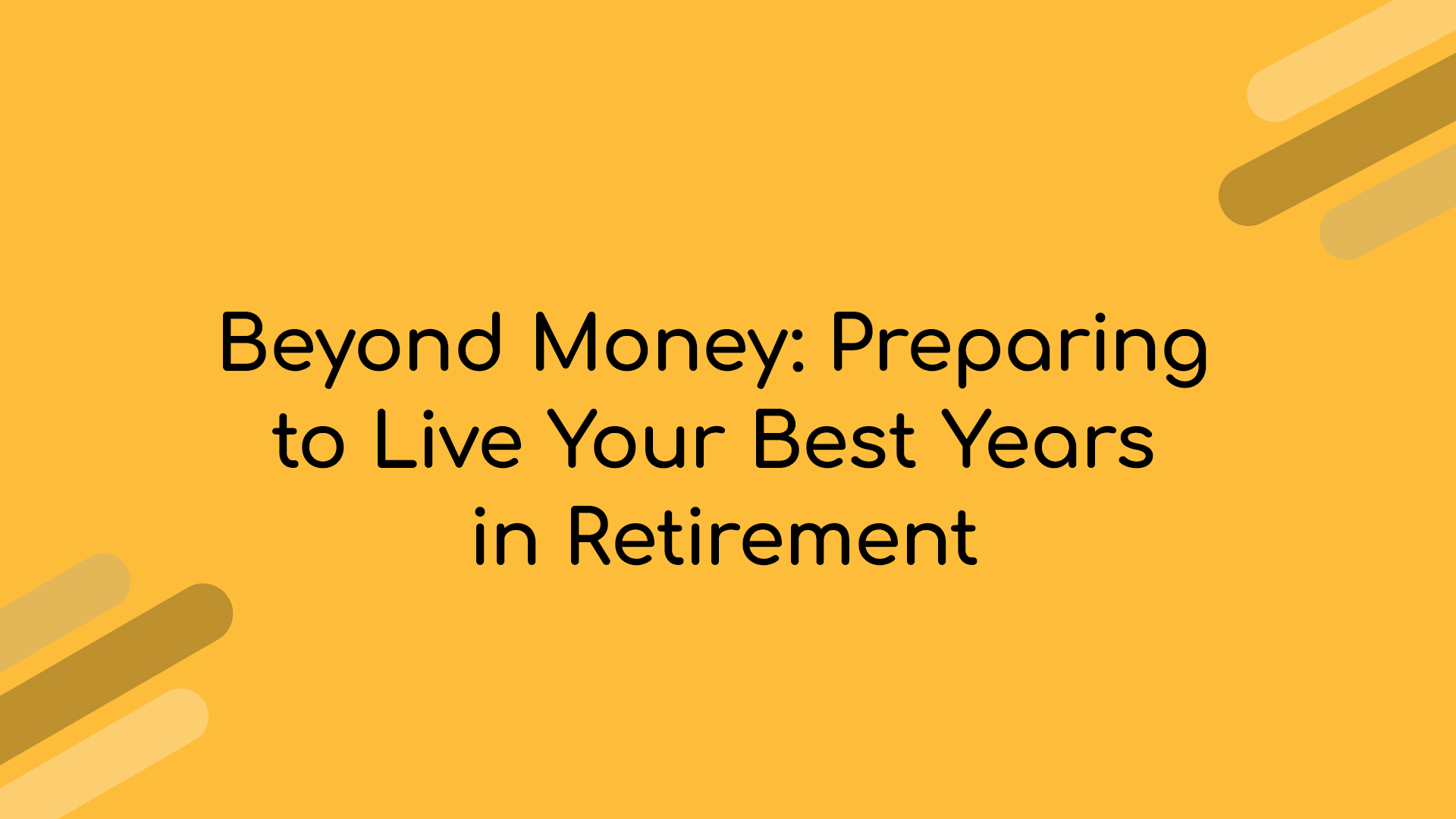 Beyond Money Preparing to Live Your Best Years in Retirement Paul
