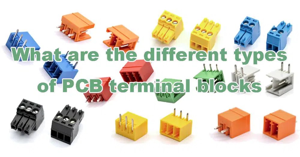 Getting to know PCB terminal blocks function, material and sizes