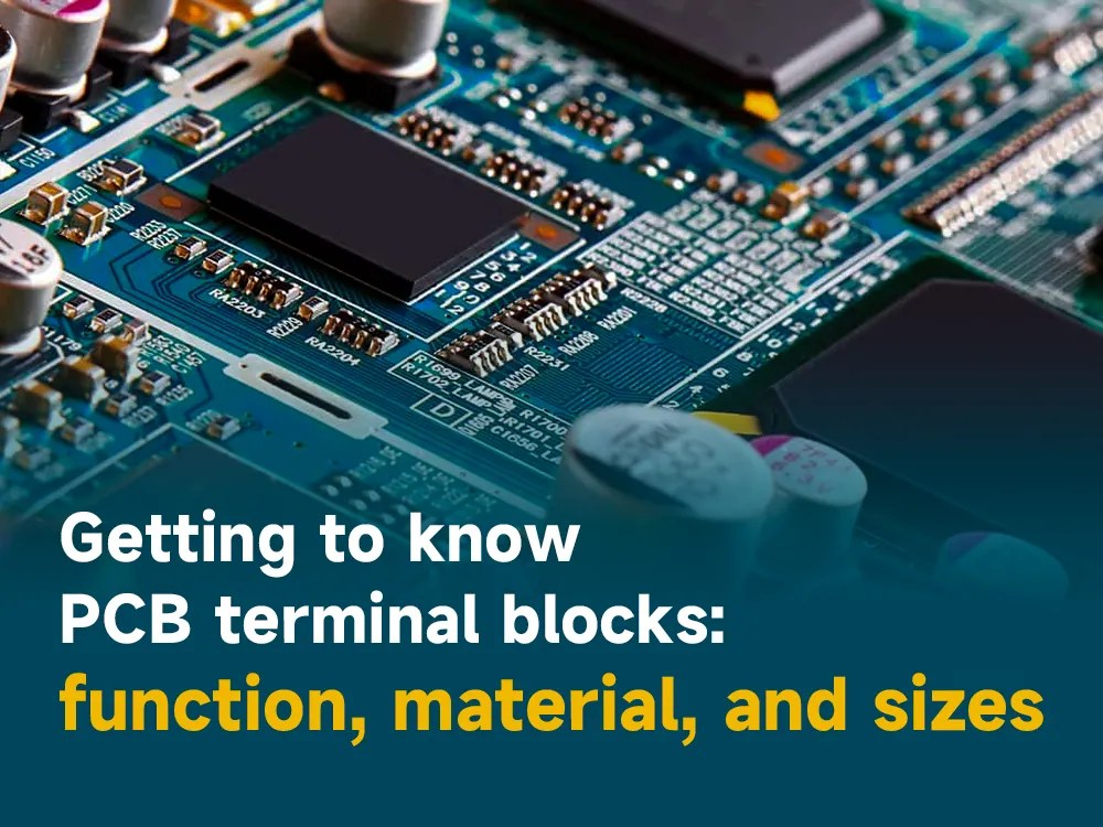 Getting to know PCB terminal blocks function, material and sizes