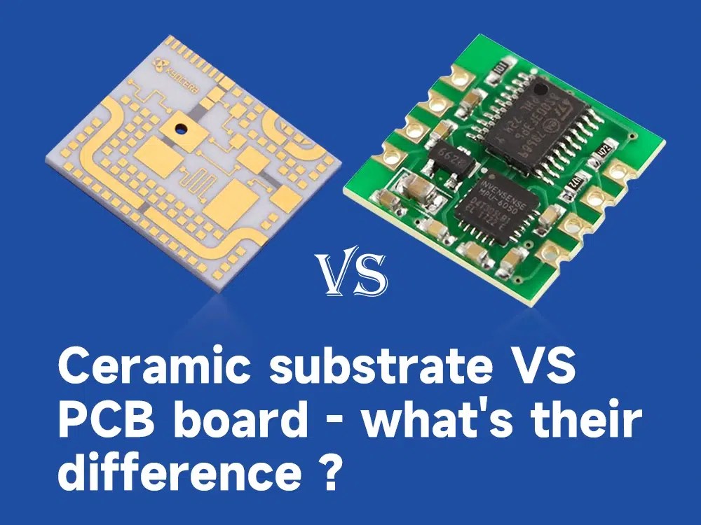 Ceramic substrate VS PCB board what's their difference ? IBE