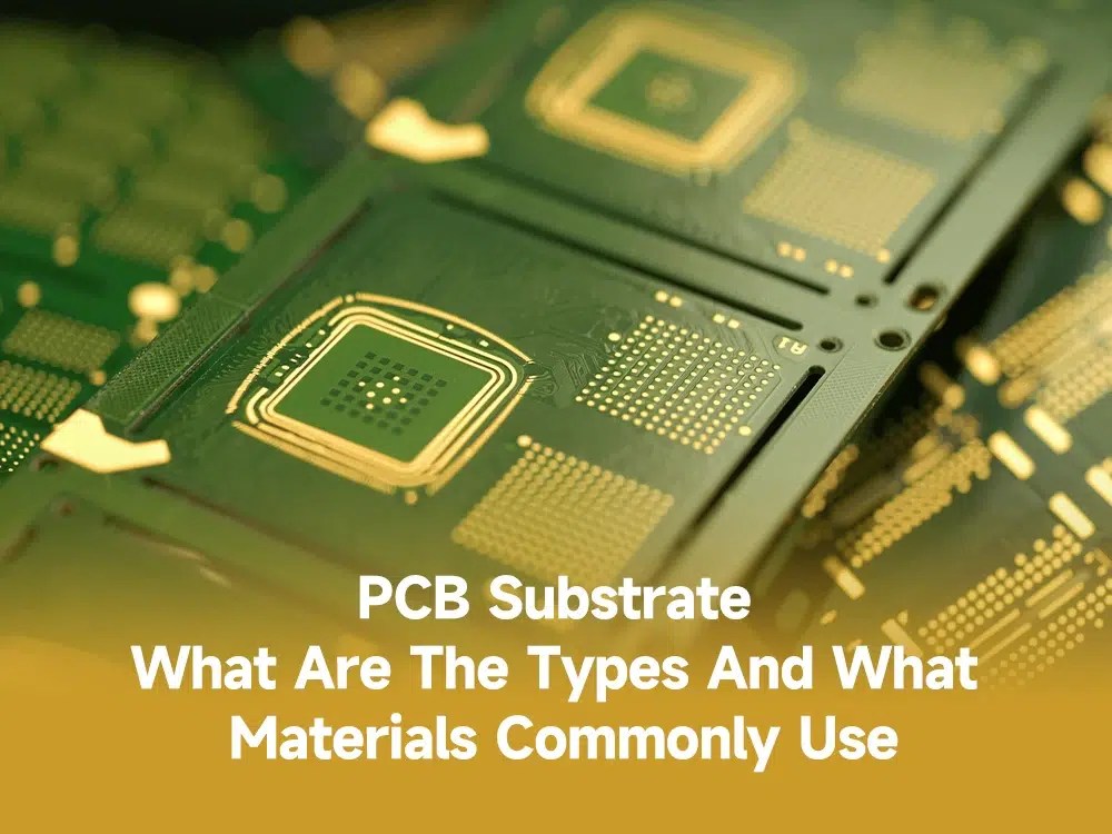 PCB Substrate What are the types and what are materials commonly used