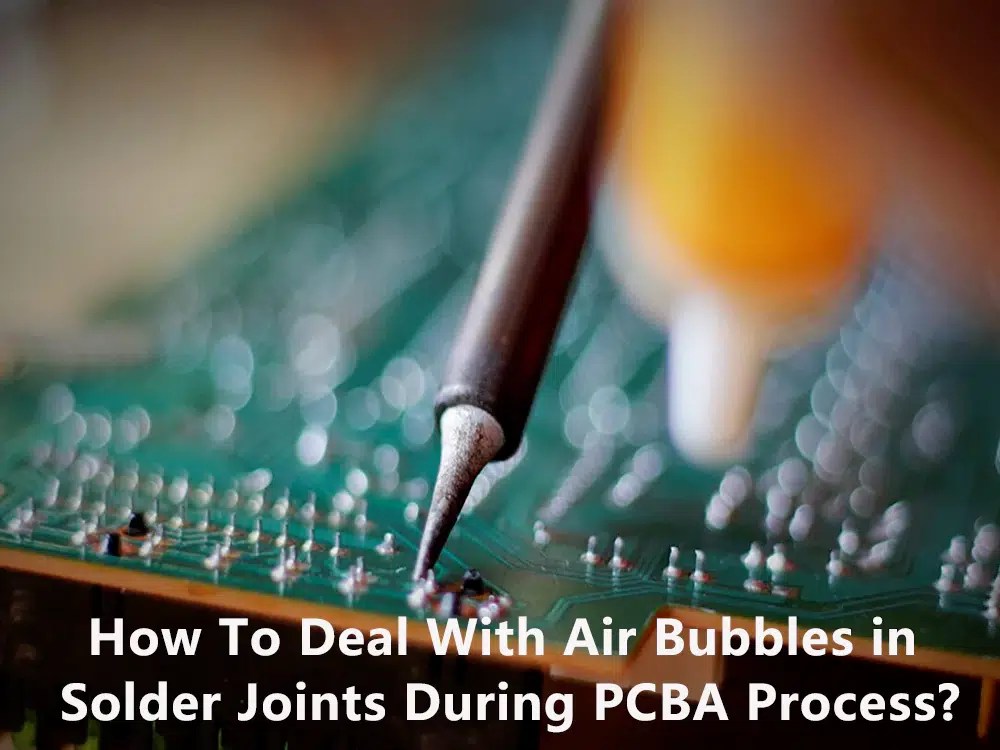 How to deal with air bubbles in solder joints during PCBA process
