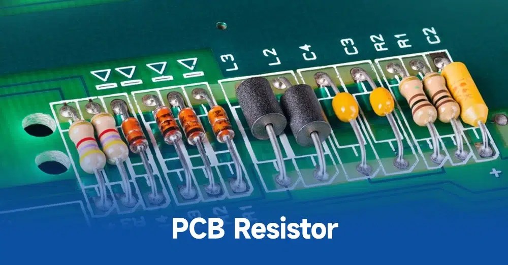 PCB Resistor Definition, Significance & How to Choose the Right One