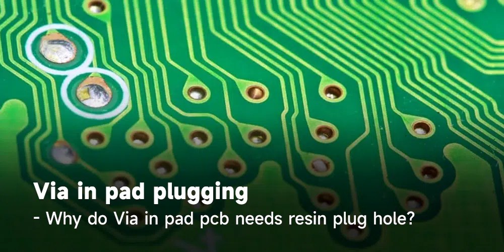 Understanding via in pad in PCBtypes, advantages, process, filling