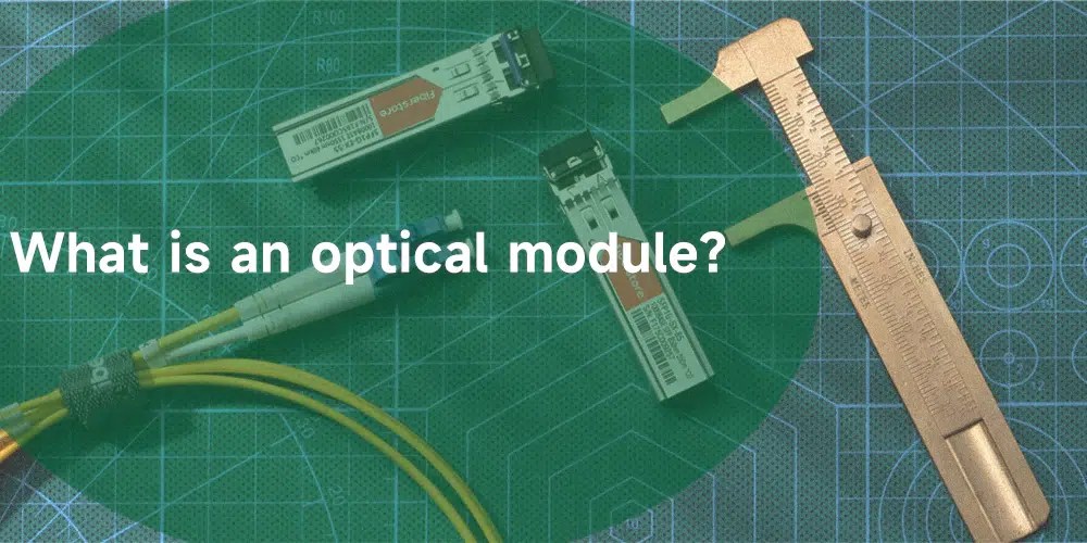 Optical module A comprehensive exploration IBE Electronics