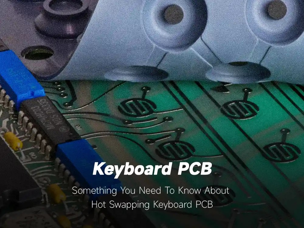 Keyboard PCB Something you need to know about hot swapping keyboard