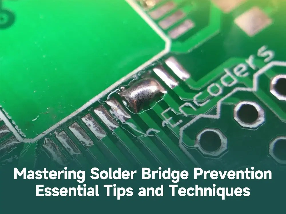 Mastering Solder Bridge Prevention Essential Tips and Techniques