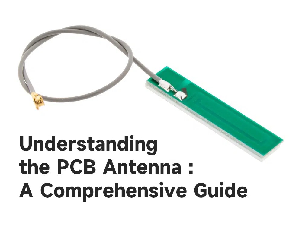 Understanding the PCB Antenna A Comprehensive Guide IBE Electronics