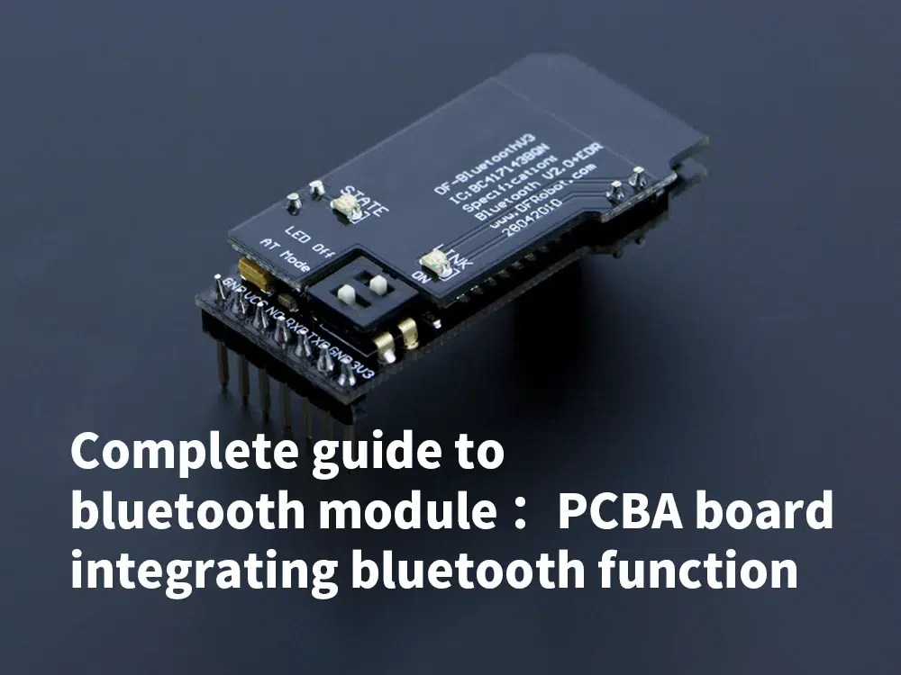 Complete guide to bluetooth module PCBA board integrating bluetooth