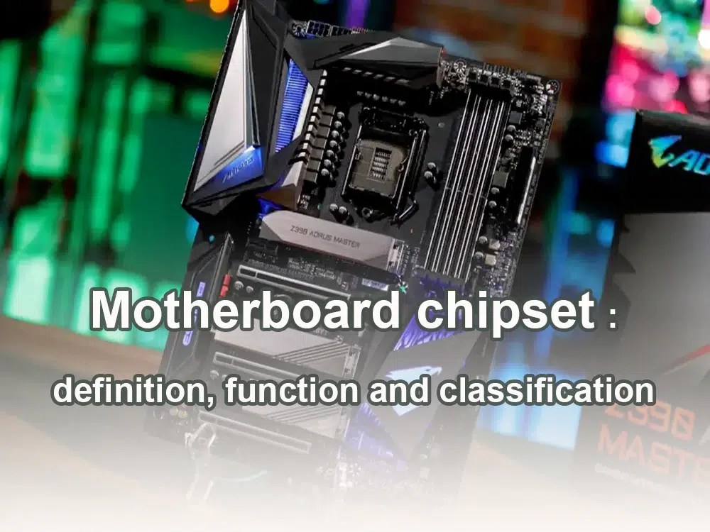 Motherboard chipset definition, function and classification IBE