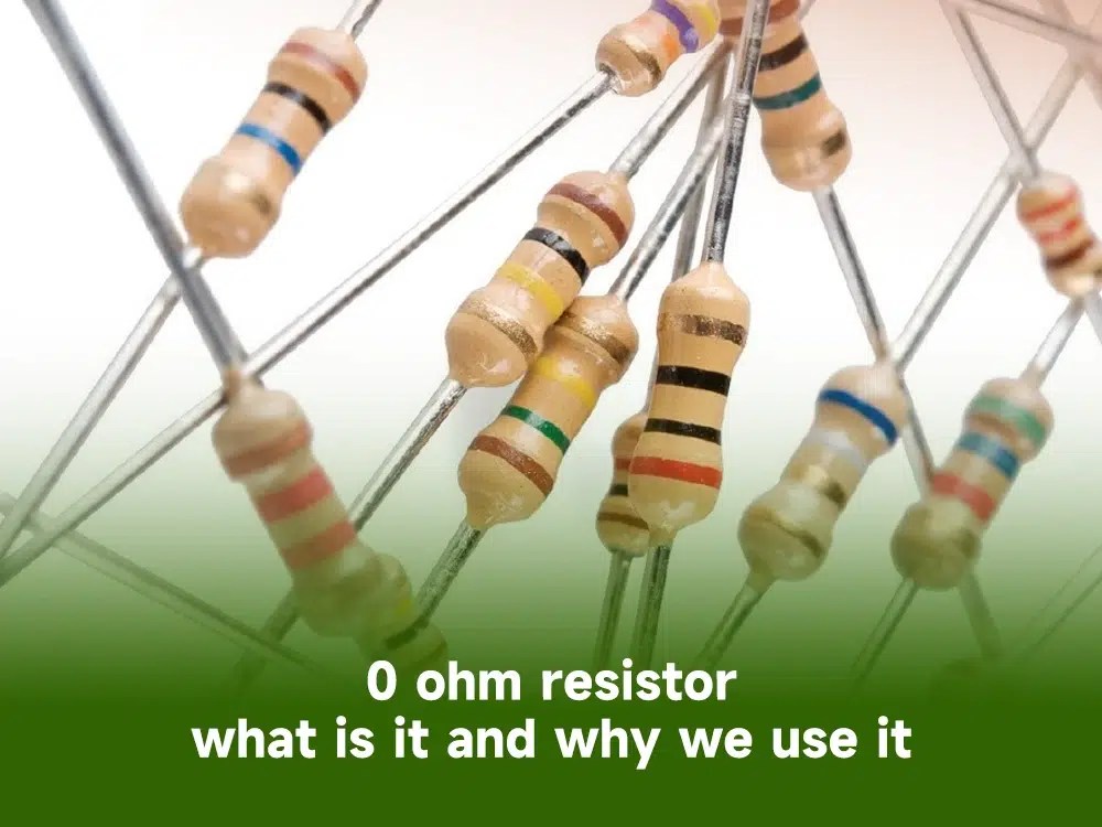 0 ohm resistor what is it and why we use it IBE Electronics