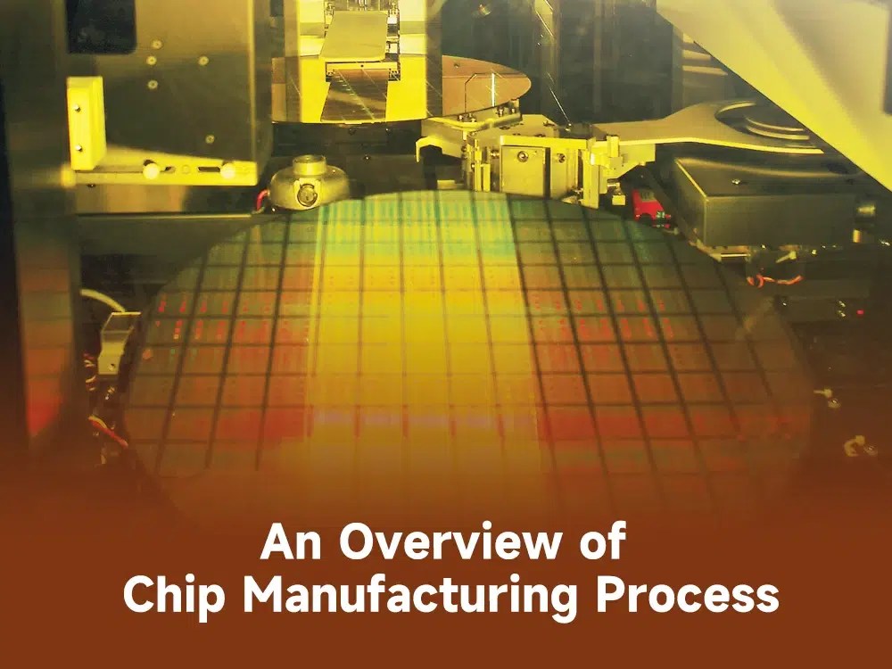 An Overview of Chip Manufacturing Process IBE Electronics