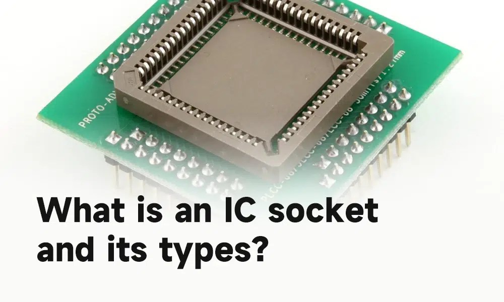 Navigating the Realm of IC Socket : Versatile Connectors in Electronics