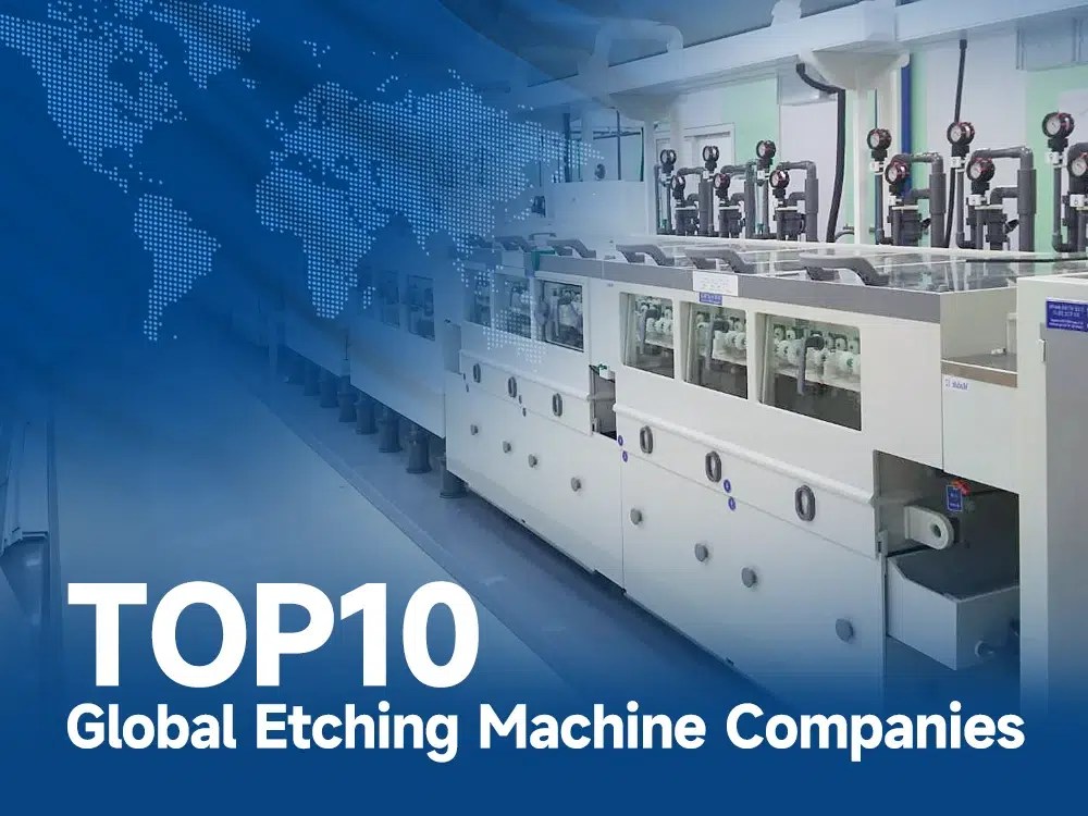 Top 10 Global Etching Machine Companies IBE Electronics