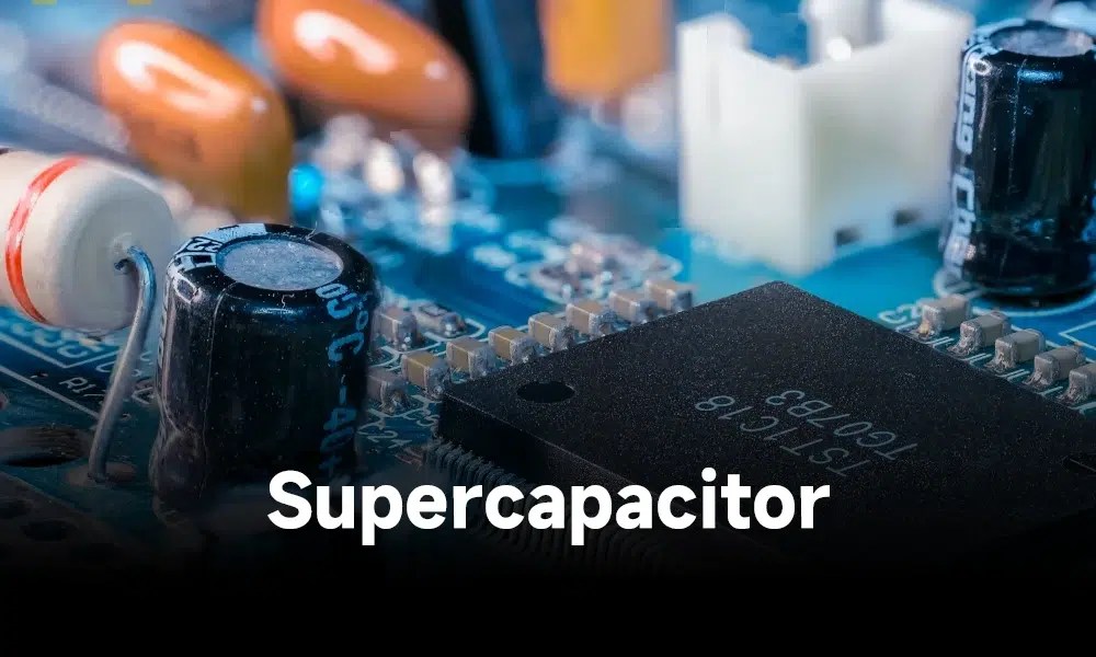 What is Supercapacitor Overview, Advantages and Applications IBE