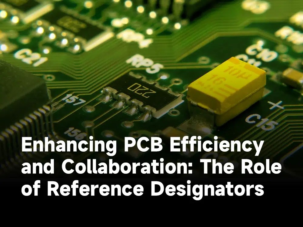 Enhancing PCB Efficiency and Collaboration The Role of Reference