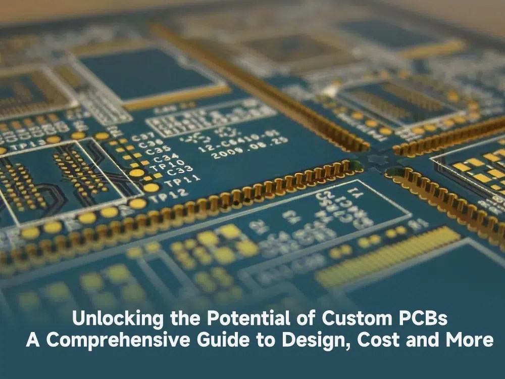 Unlocking the Potential of Custom PCBs A Comprehensive Guide to