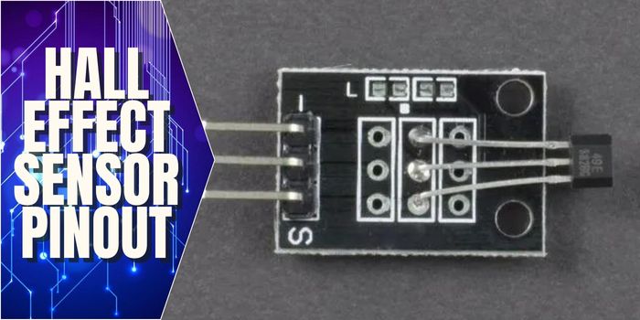 Learn How Hall Effect Sensor Pinout Works