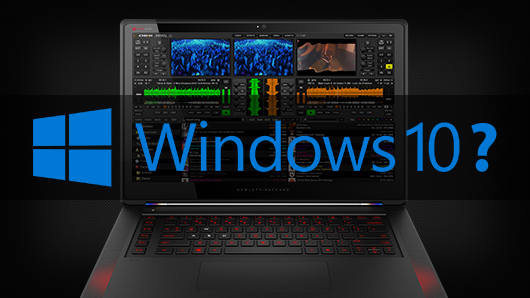 Why You Shouldn't Rush To Install Windows 10 On Your DJ Computer PCDJ