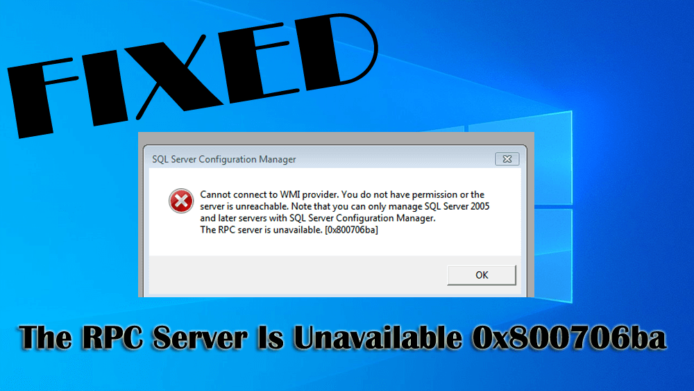 [FIXED] The RPC Server Is Unavailable 0x800706ba