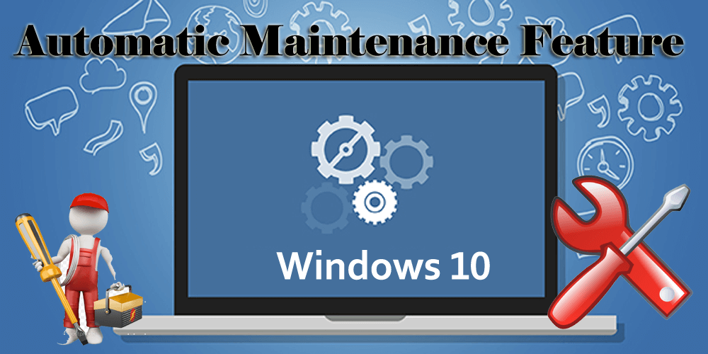 Automatic Maintenance Feature in Windows 10 Guide)