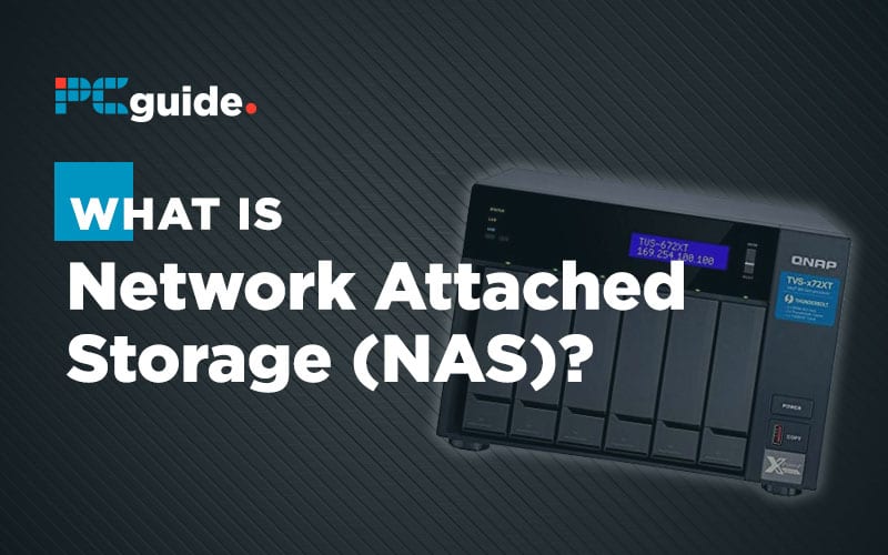 What is Network Attached Storage (NAS)? PC Guide