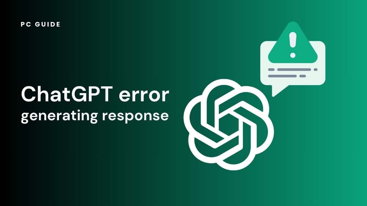 ChatGPT error generating response PC Guide