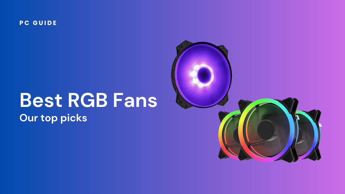 Best RGB Fans 2024 Picks for Airflow, Radiators and Budget