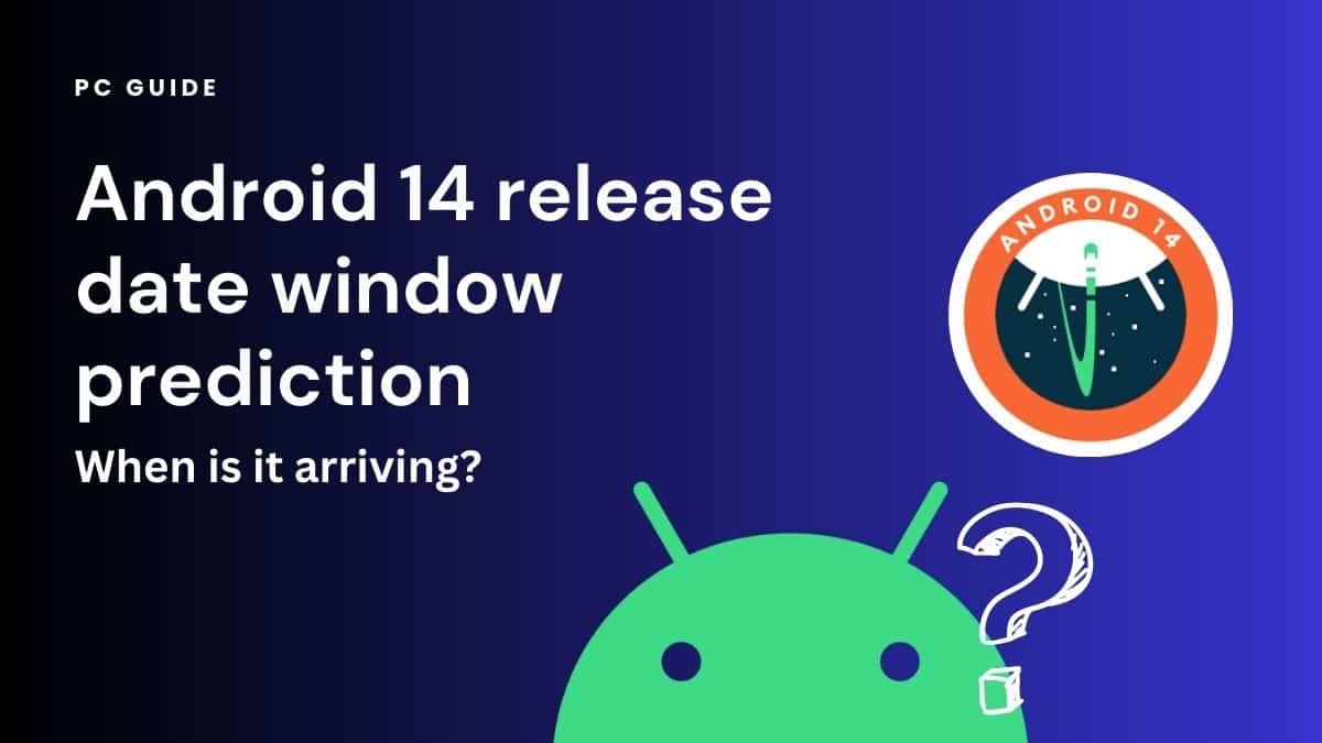 Android 14 release date window prediction when is it arriving? PC Guide