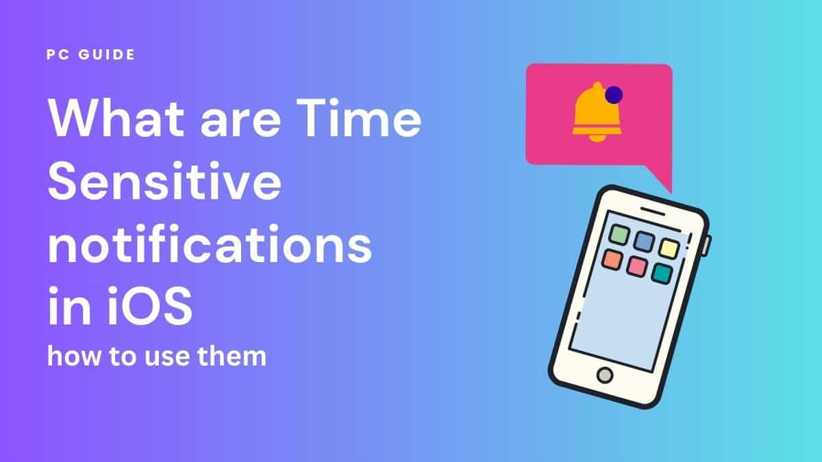 What are Time Sensitive notifications in iOS how to use them PC Guide