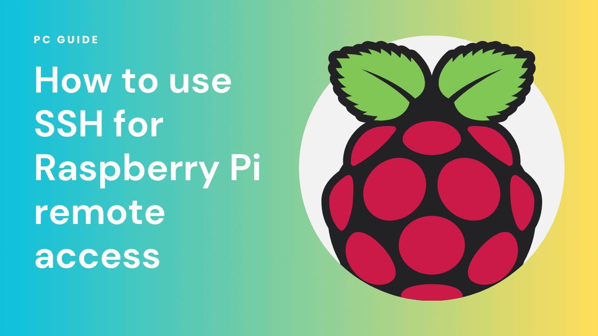 How to use SSH for Raspberry Pi remote access? PC Guide