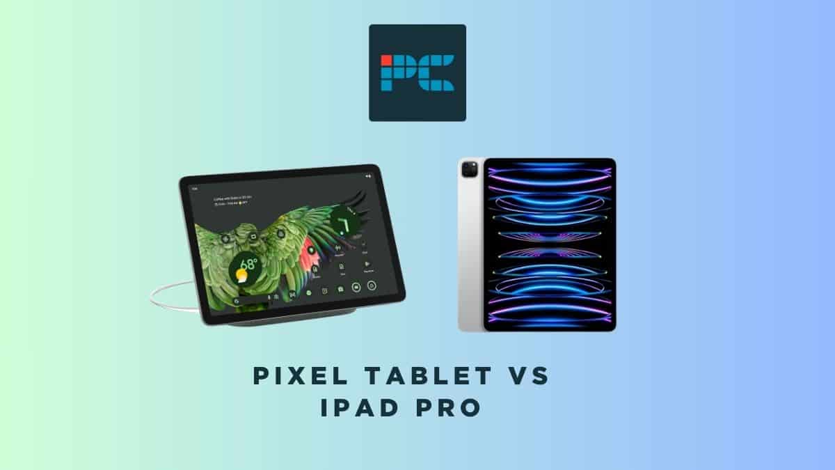 Pixel Tablet vs iPad Pro is the Pro more premium? PC Guide