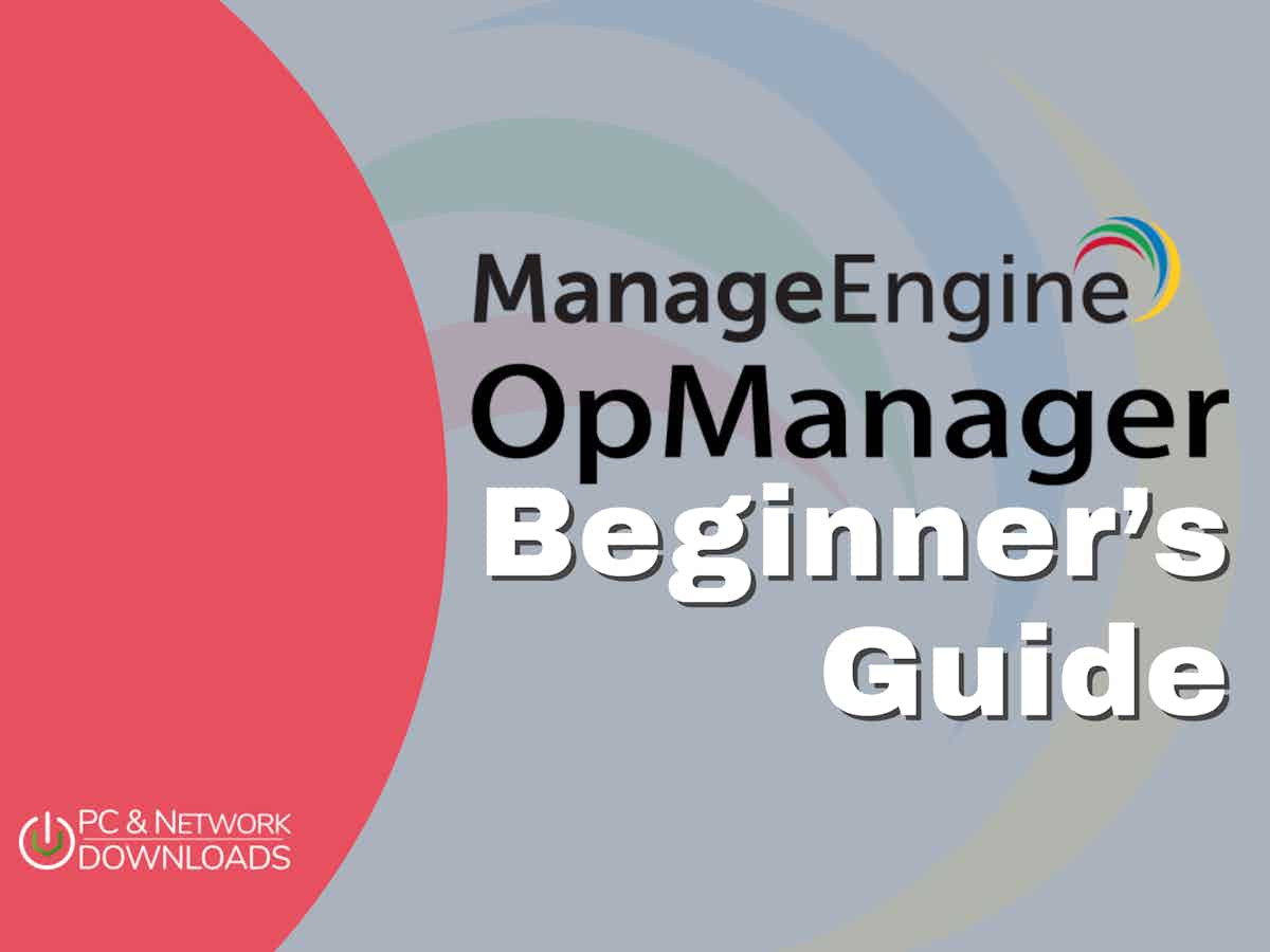 ManageEngine OpManager Beginner's Guide for 2024