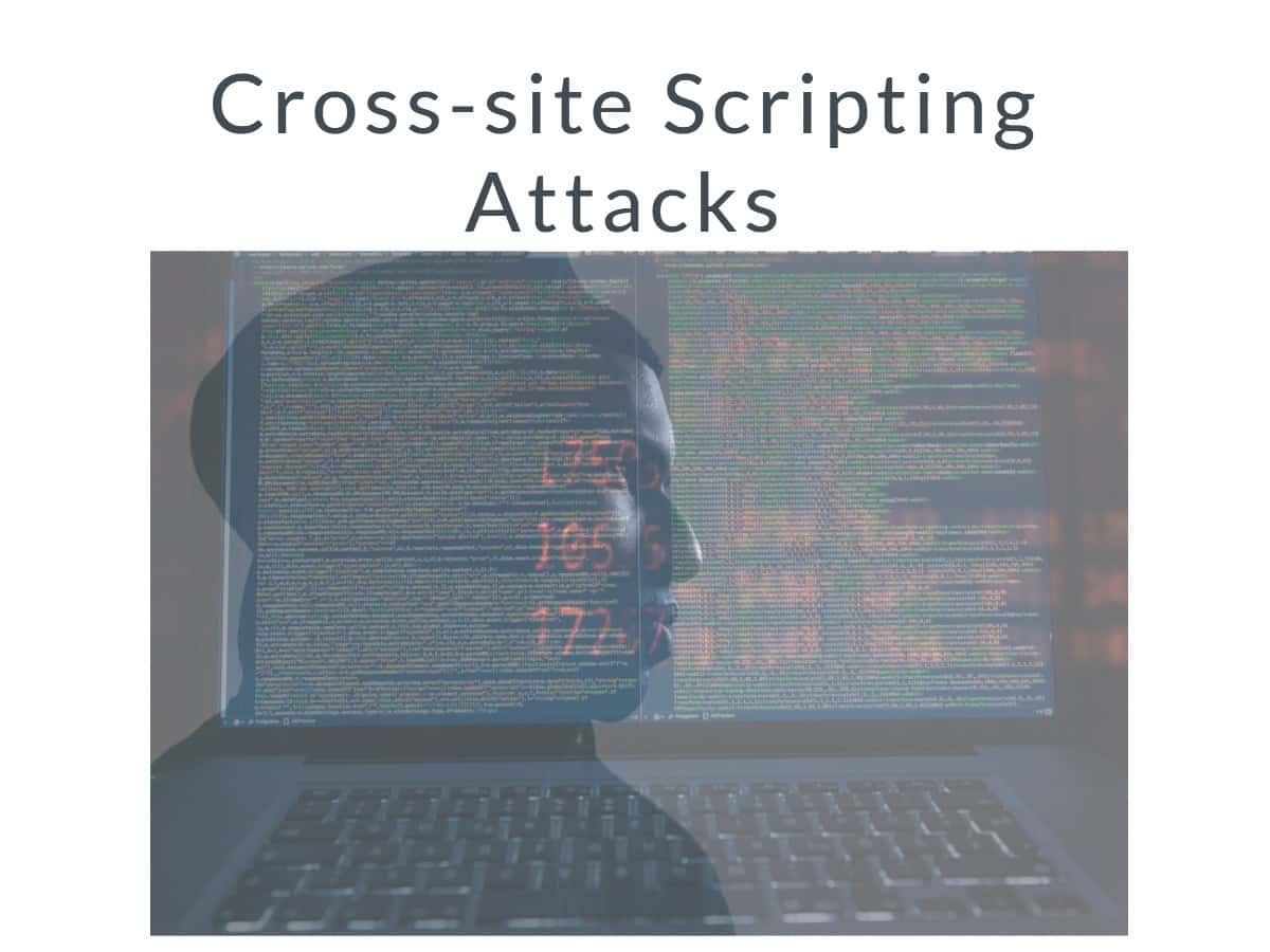 Crosssite Scripting Attacks Explained with Examples