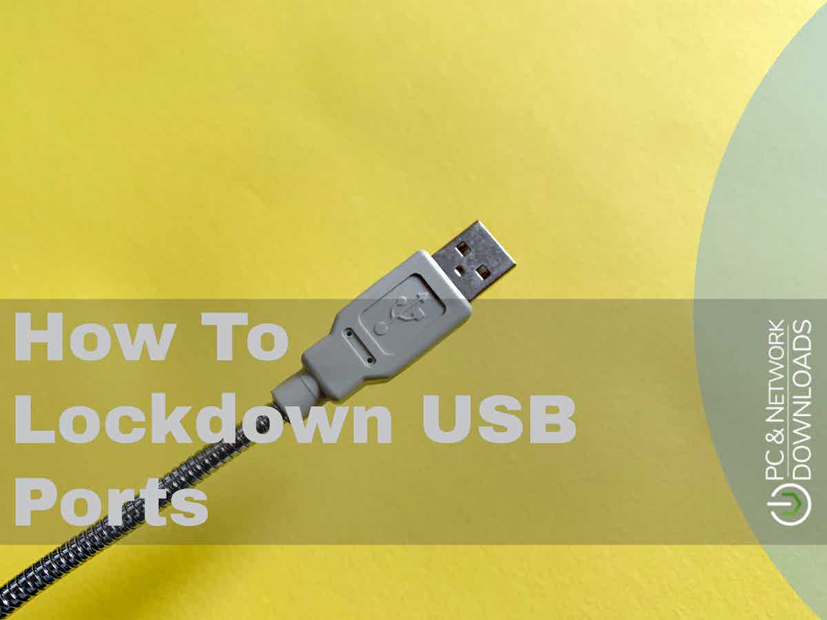 Lockdown USB Ports Learn How to Do it in 2024
