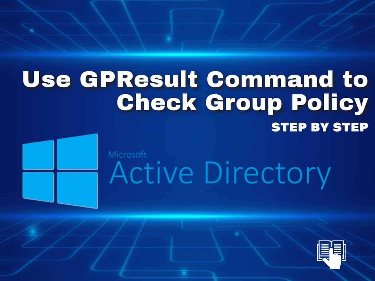 GPResult Command Learn How to Use it to Check Group Policy