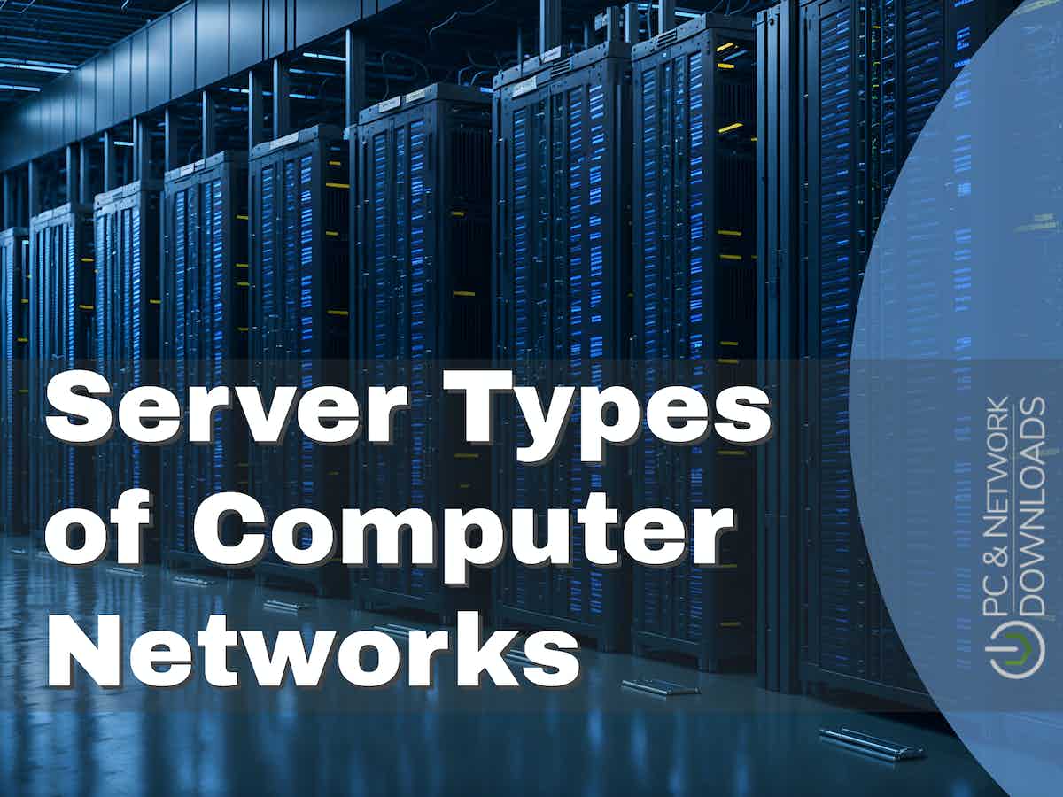 Types of Servers in Computer Networks An Essential 2024 Guide